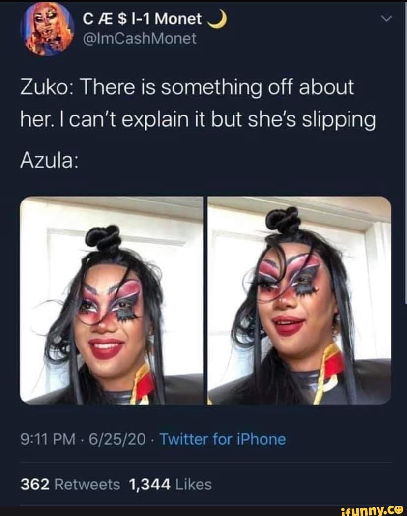 Zuko There Is Something Off About Her I Can T Explain It But She S Slipping Azula Ifunny