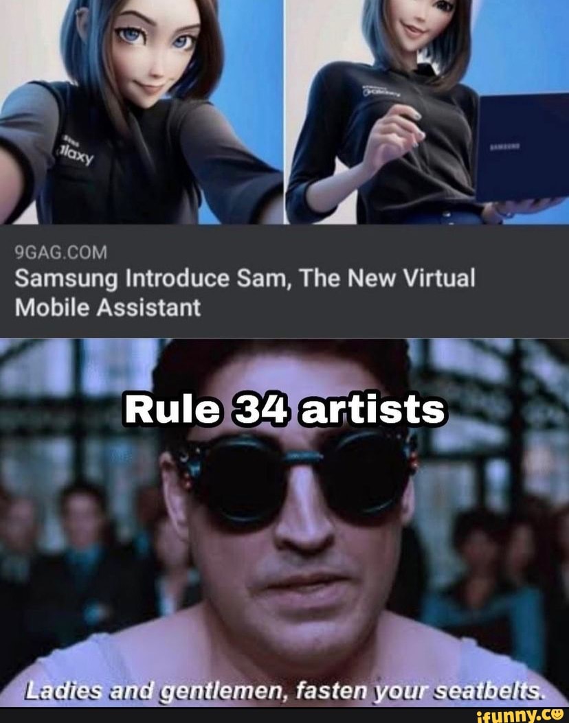 9gag Com Samsung Introduce Sam The New Virtual Mobile Assistant Rule 34 Artists And Gamlemen Fasten Your Seathels