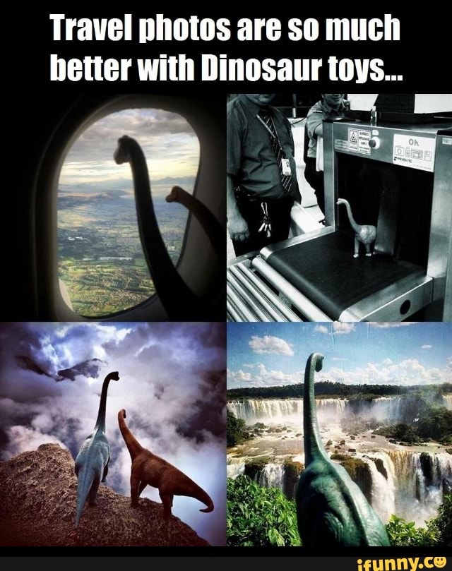 Travel photos are so much
better with Dinosaur toys...