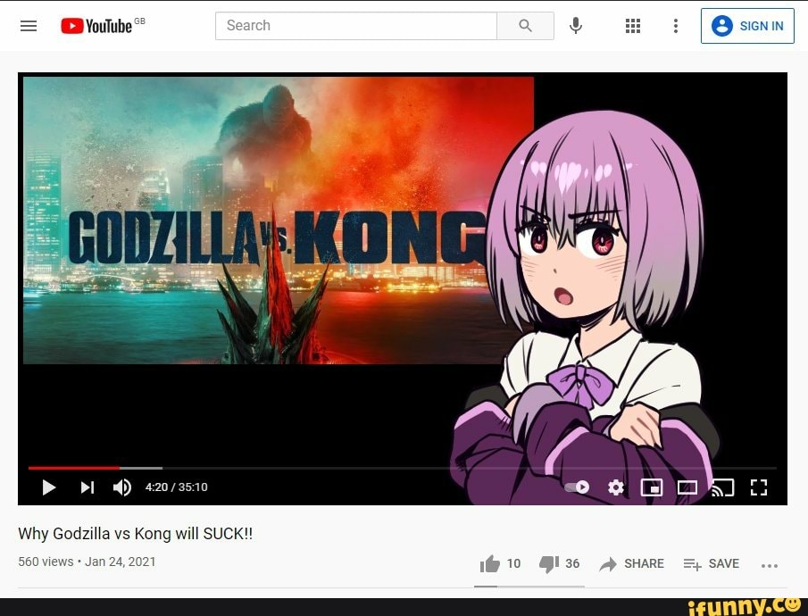 = YouTube
pl di)
Why Godzilla vs Kong will SUCK!!
560 vi
sicnin
560 views jan 24,2021 10 36 SHARE SAVE
