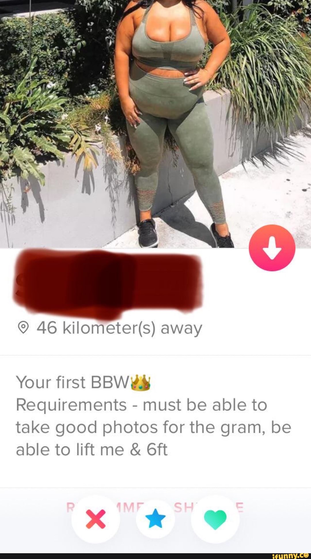 46 away Your first BBW Requirements - must be able to take good photos for  the gram, be able to lift me & Oft x * - iFunny