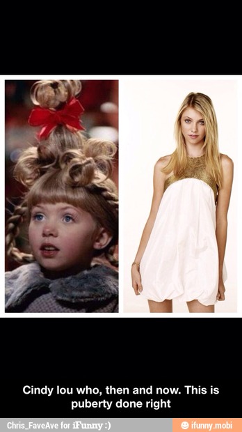 Cindy lou who, then and now. This is puberty done right - Cindy lou who ...