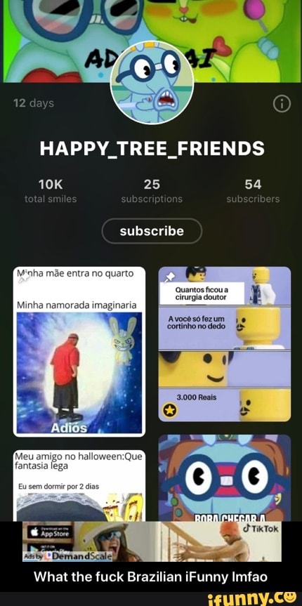 HAPPY_TREE_FRIENDS
What the fuck Brazilian ¡Funny Imfao - What the fuck Brazilian iFunny lmfao