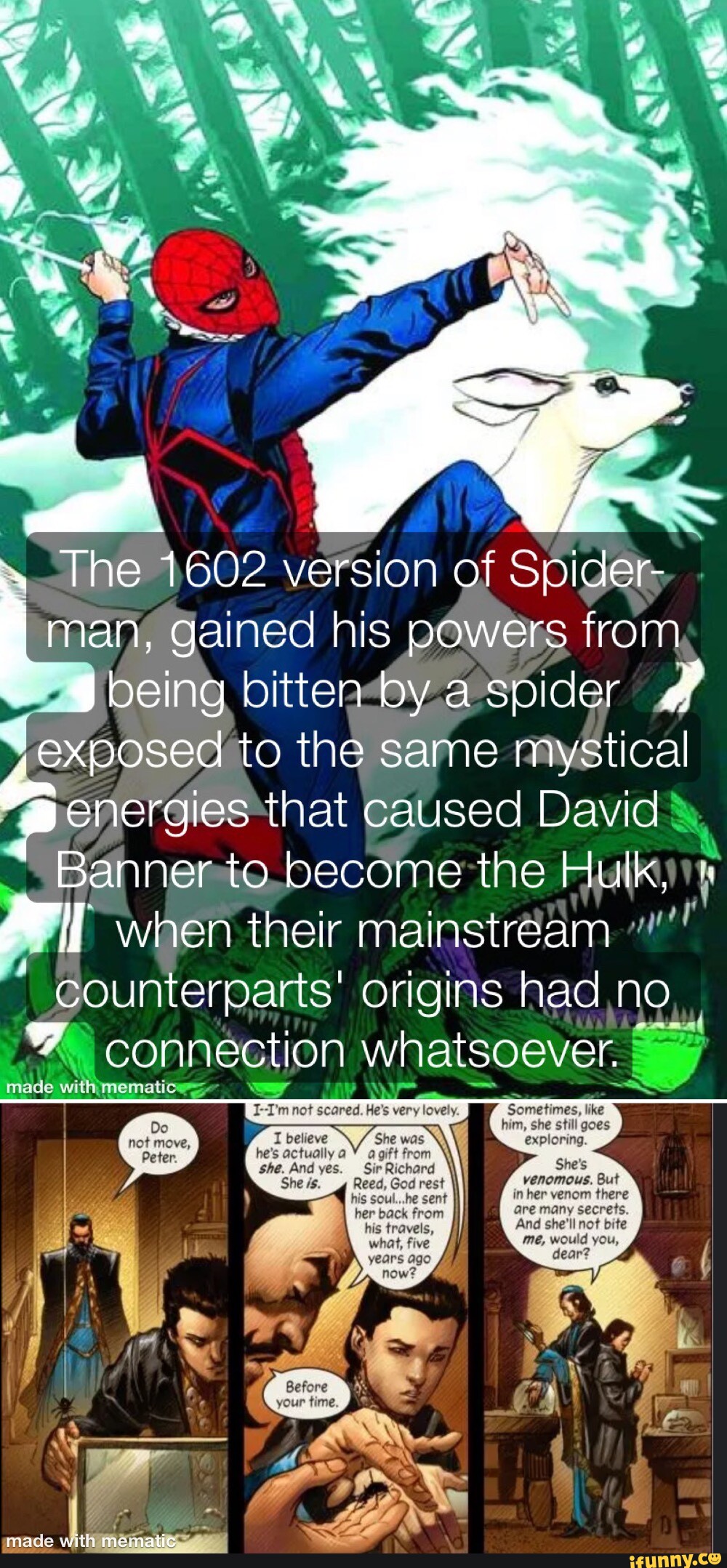 The 1602 version of Spider- man, gained his powers from being