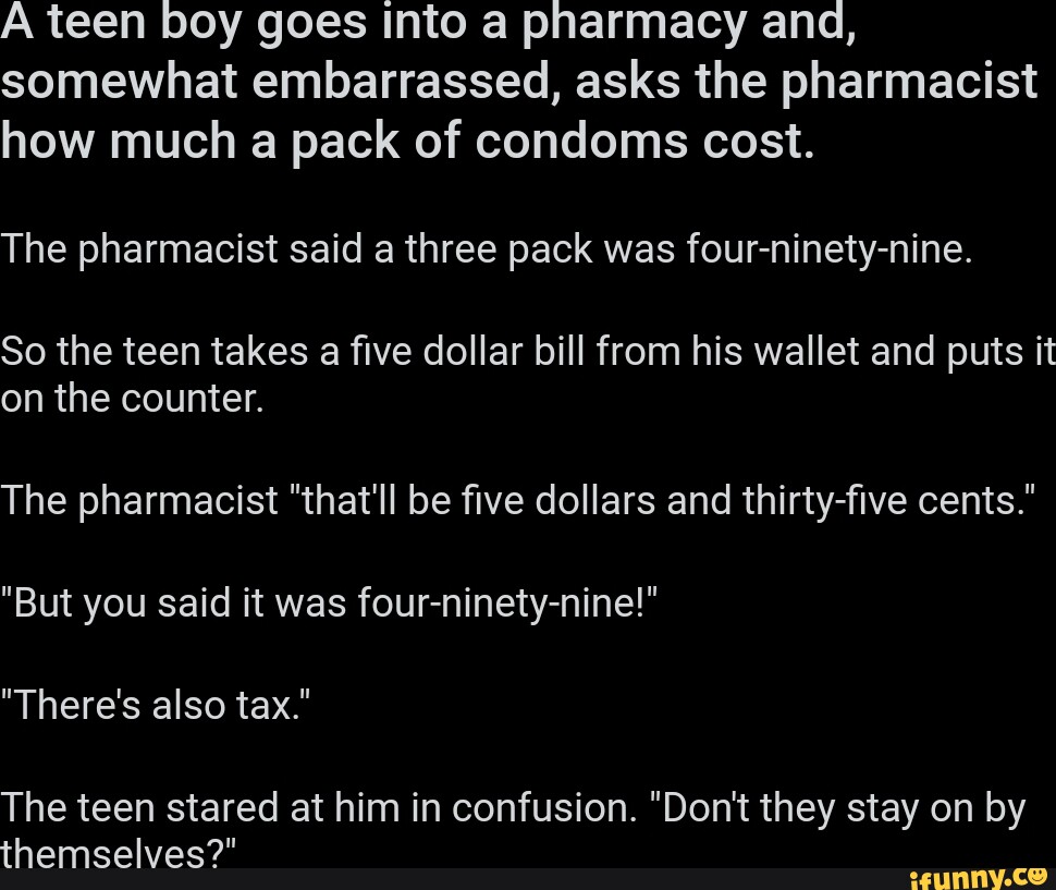 A teen boy goes Into a pharmacy and, somewhat embarrassed, asks the