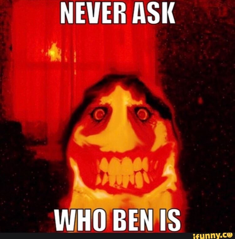 Who is ben