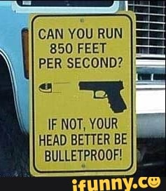 12x18 Can You Run 850 Feet Per Second If Not You Better Be Bulletproof 2nd Amendment Signs Aluminum Metal 4 Pack 