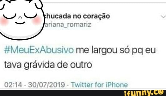 Ne Ae ete no coração
Ens
ariana romariz
tava grávida de outro
02:14
30/07/2019
Twitter for iPhone