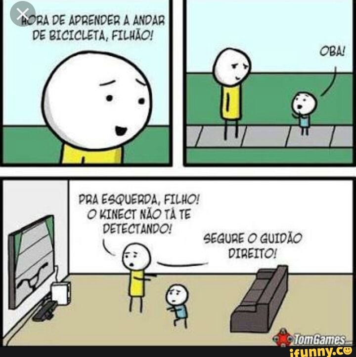 ANO RA DE APRENDER A ANDAR
DE BICICLETA, FILHÃO!
i pine