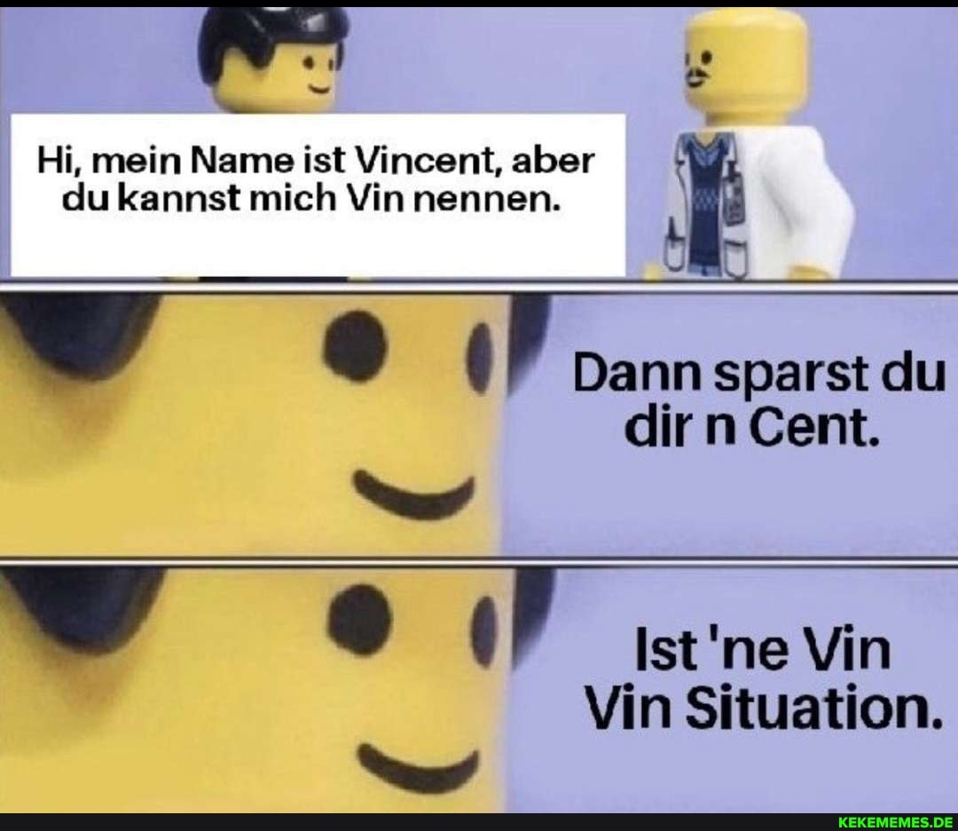 Hi, mein Name ist Vincent, aber du kannst mich Vin nennen. Dann sparst du dir n 