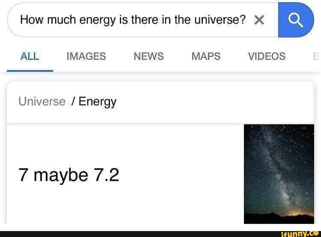 How much energy is there in the universe? X Universe / Energy 7 maybe 7