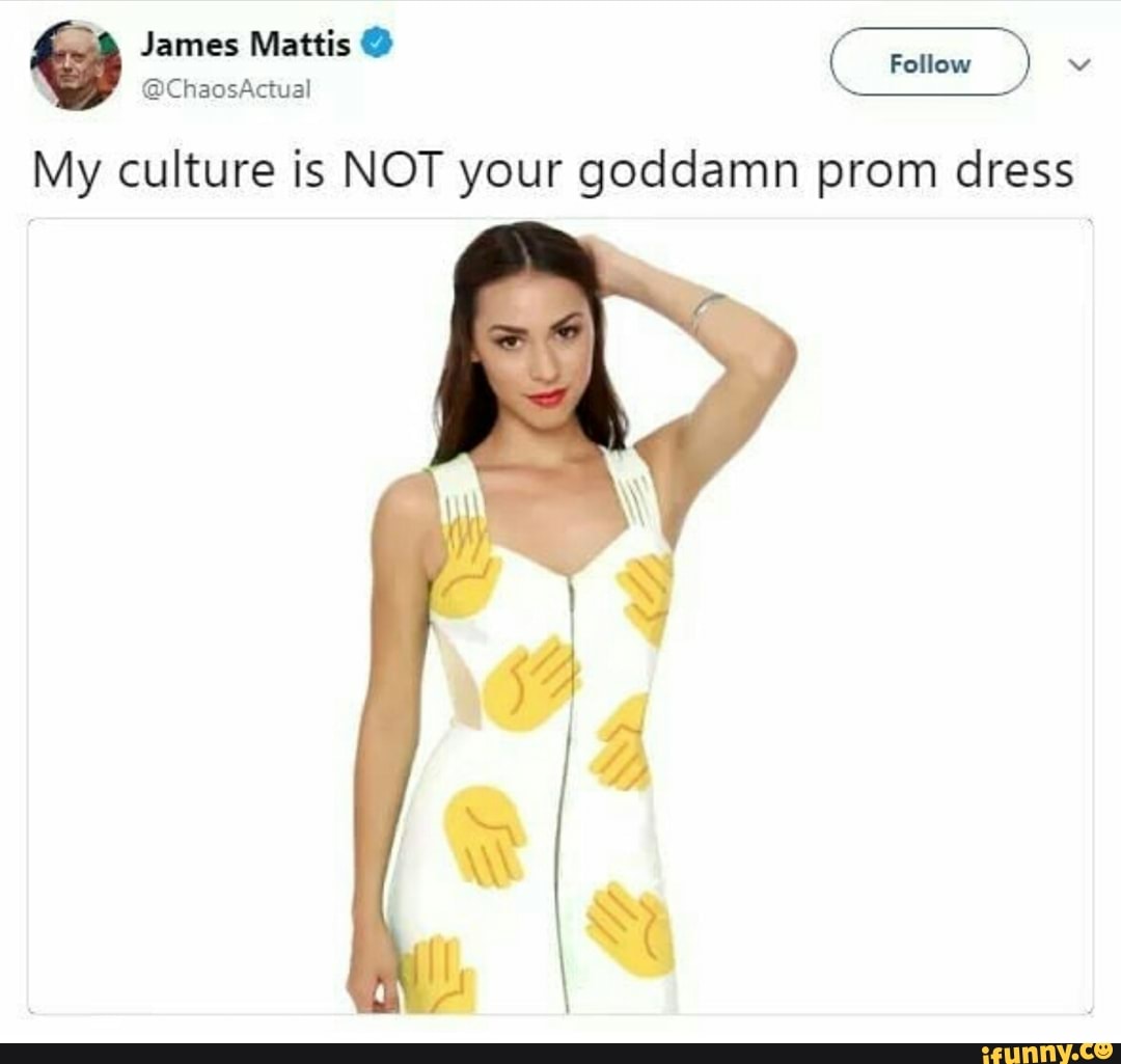@ChaosActual My culture is NOT your goddamn prom dress - )