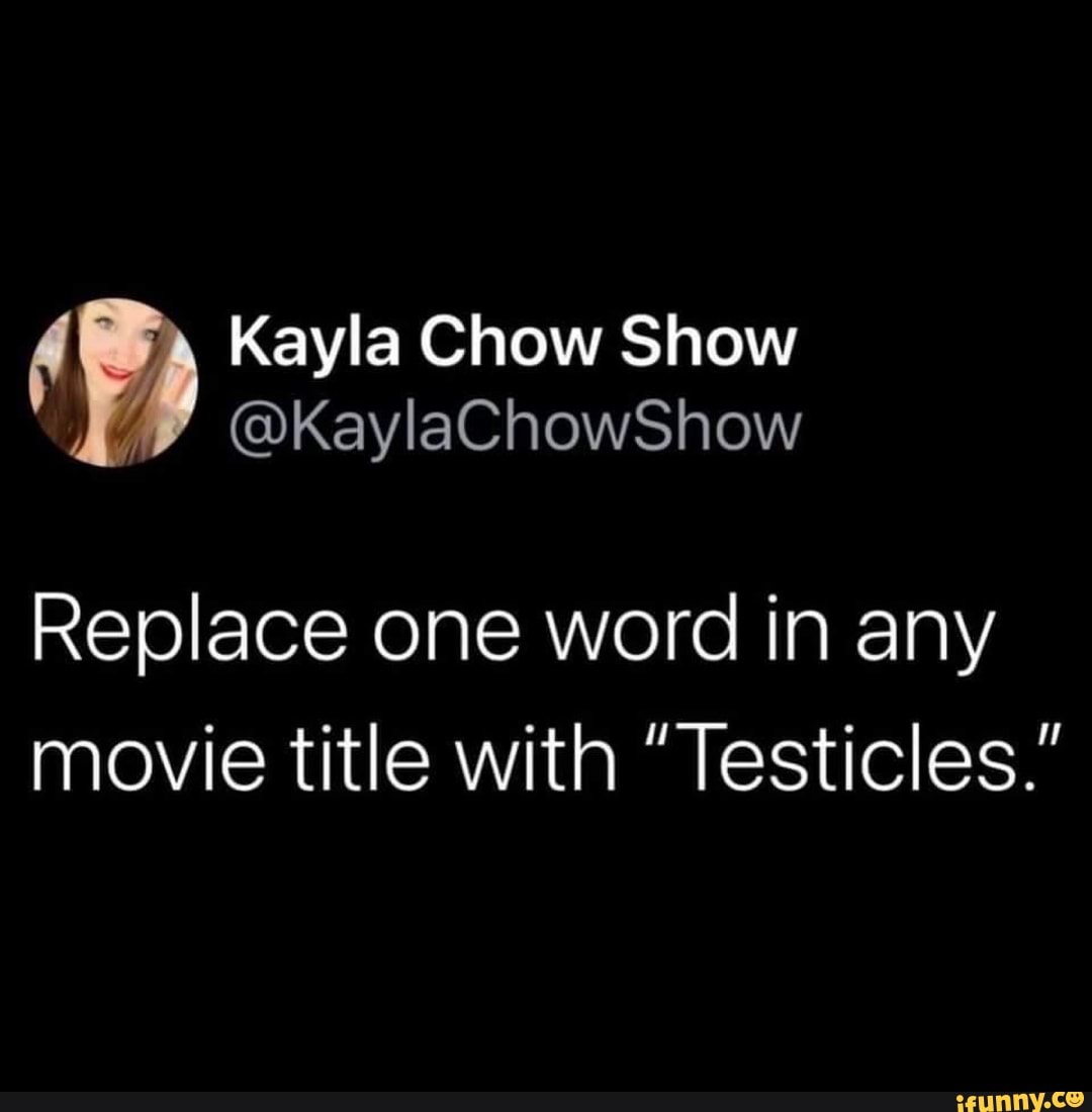 kayla-chow-show-kaylachowshow-replace-one-word-in-any-movie-title-with