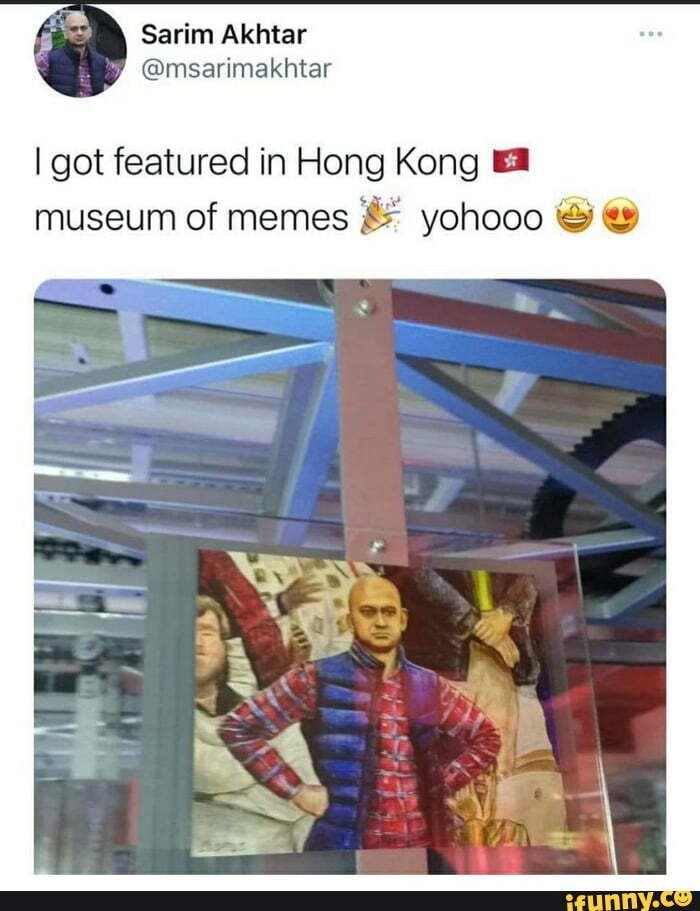 I Got Featured In Hong Kong Museum Of Memes Yohooo Ifunny Brazil