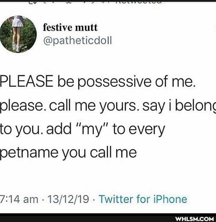 festive mawtt
@patheticdoll
PLEASE be possessive of me.
please. call me yours. say i belong to you. add "my" to every petname you call me
am - - Twitter for iPhone