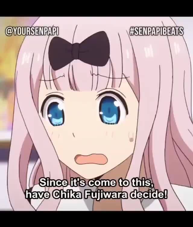 Have Chika Fujiwara decide! - )