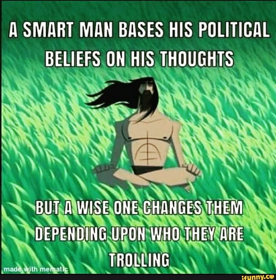 a-smart-man-bases-his-political-beliefs-on-his-thoughts-but-a-wise-one