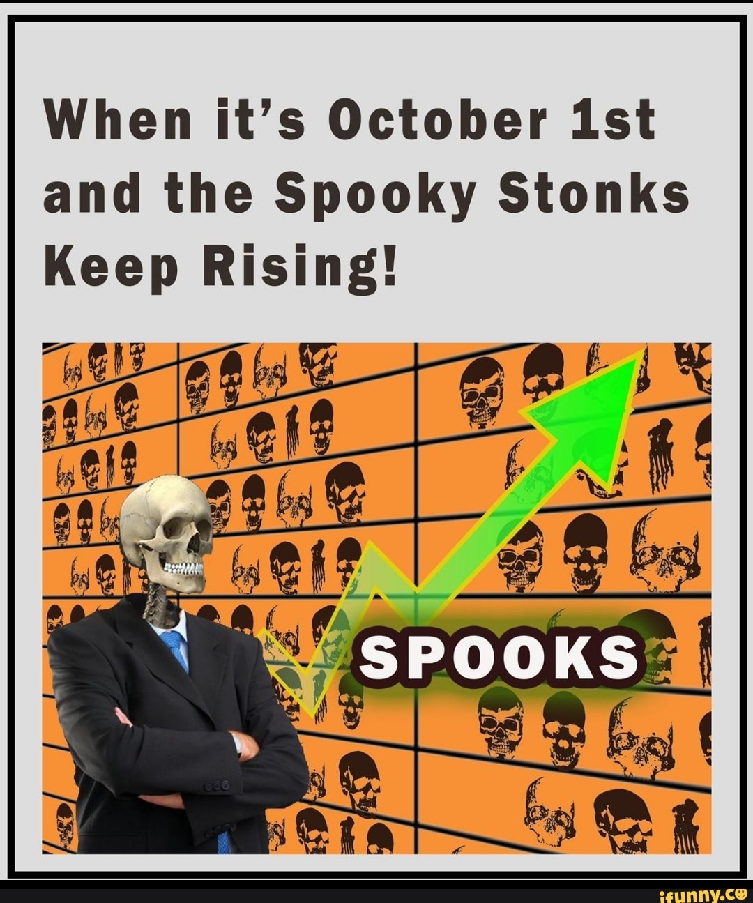 When it’s October ist and the Spooky Stonks Keep Rising! - iFunny :)