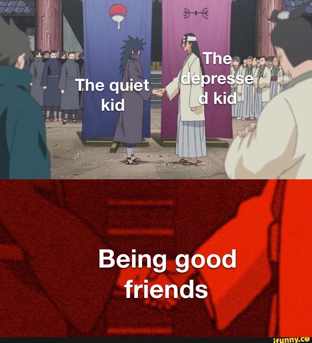 quiet Being good
friends