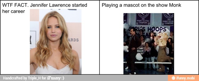 WTF FACT. Jennifer Lawrence started Playing a mascot on the show Monk
her career "E