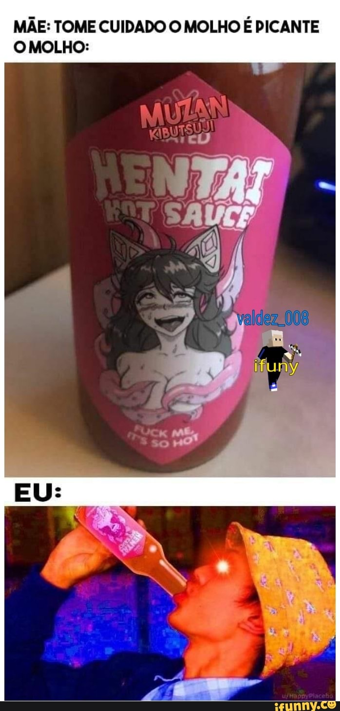 MÃE: TOME CUIDADO O MOLHO É PICANTE O MOLHO: