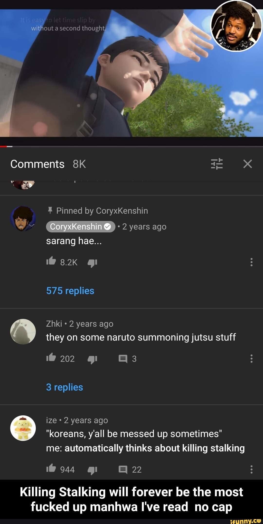 sarang hae...
2 years ago
they on some naruto summoning jutsu stuff
2 years ago
"koreans, y'all be messed up sometimes"
me: automatically thinks about killing stalking
Killing Stalking will forever be the most
fucked up manhwa I've read no cap - Killing Stalking will forever be the most fucked up manhwa I've read no cap
