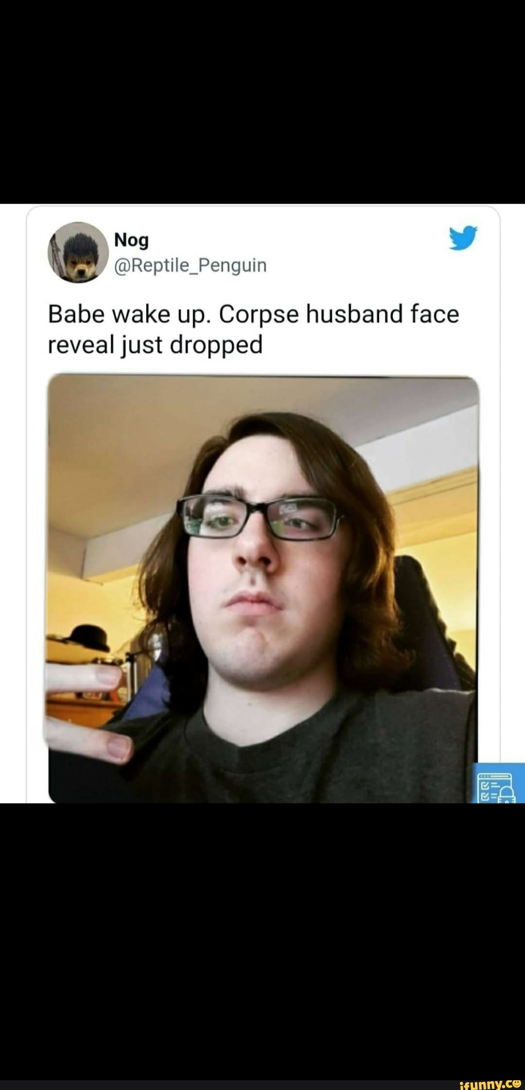 Babe wake up. Corpse husband face reveal just dropped I - iFunny