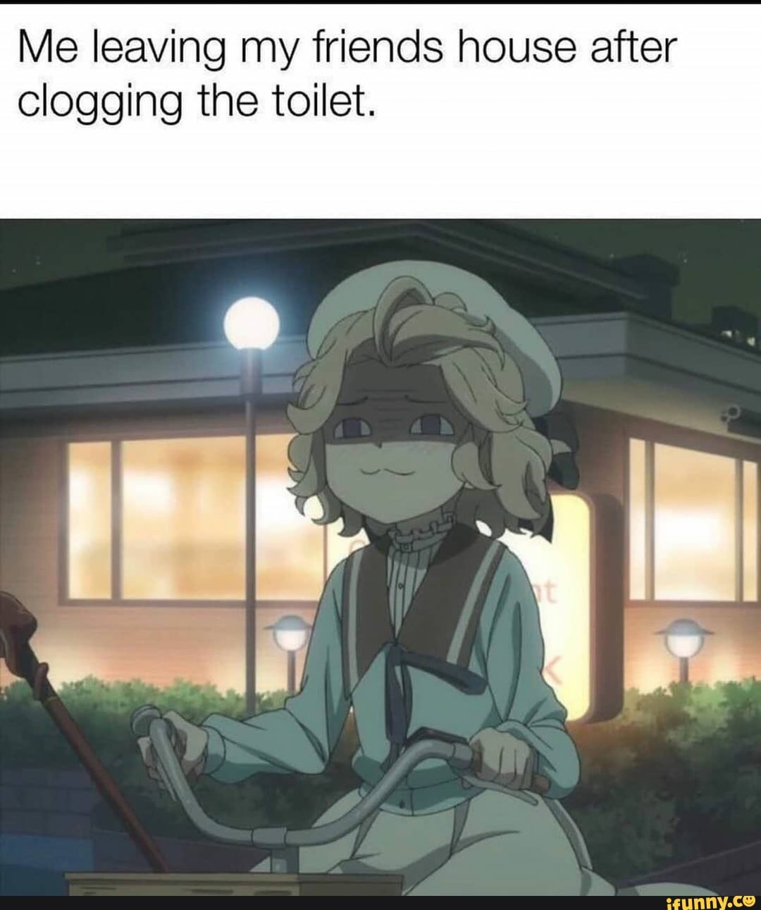 Me leaving my friends house after clogging the toilet. ah I iFunny