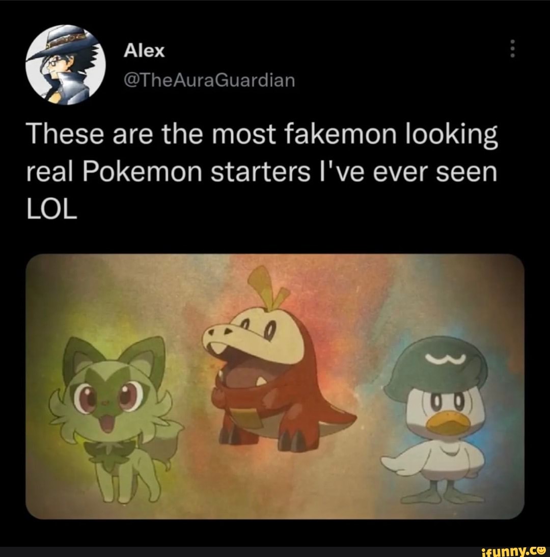 These are the most fakemon looking real Pokemon starters I've ever seen ...