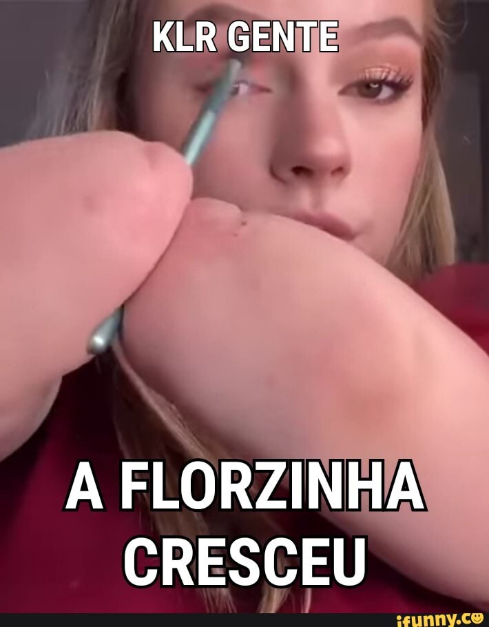 KLR GENTE
A FLORZINHA CRESCEU