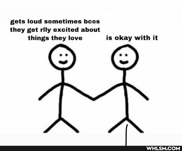gets loud sometimes bees they get rily excited about things they love is okay with it