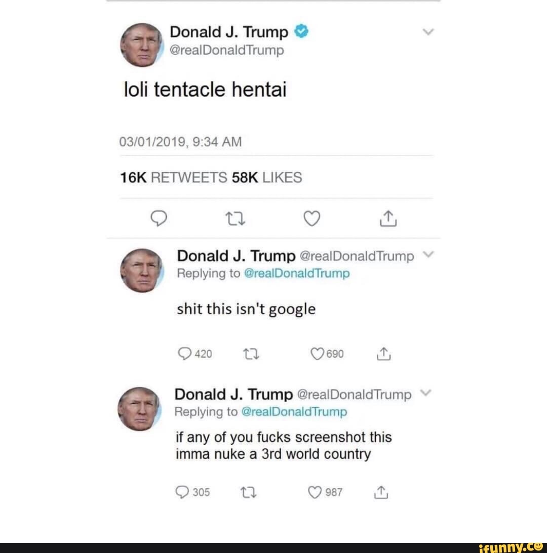 Donald loli tentacle hentai J. Trump @realDonaldTrump Replying to  @realDonaldTrump Donald J. Trump @reaIDonaldTrump Replying to  @realDonaIdTrump - iFunny