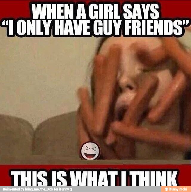 WHEN A GIRL SAYS
¡1 ONLY HAVE GUY eel
e
THIS IS WHAT I THINK