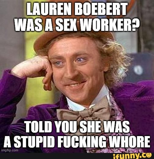 Lauren Boebert Was A Sex Worker Told You She Was A Stupid Fucking