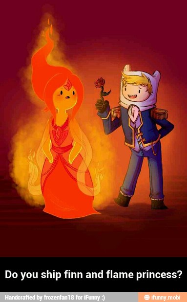 Do you ship finn and flame princess? - Do you ship finn and flame princess?