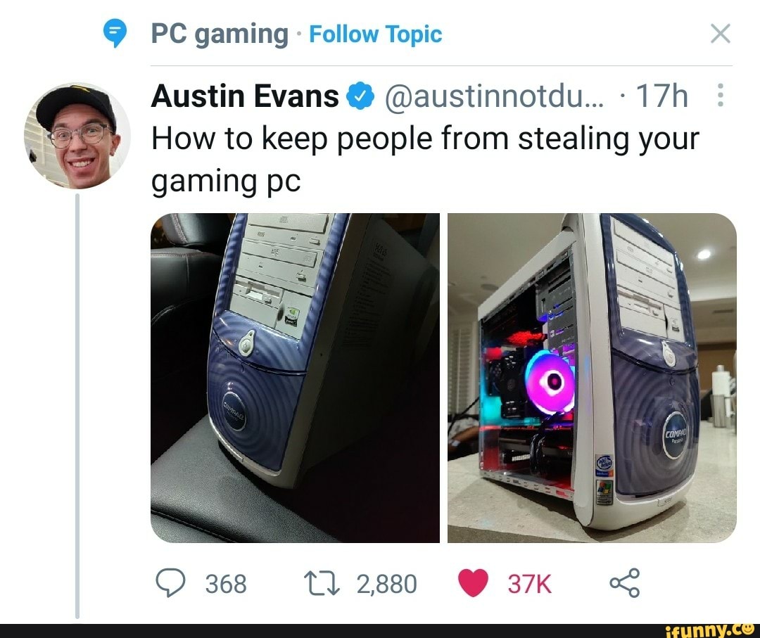 PC gaming Follow Topic
Austin Evans @ @austinnotdu...
93 How to gaming keep pc people from stealing your gaming pc
368 tl 2880