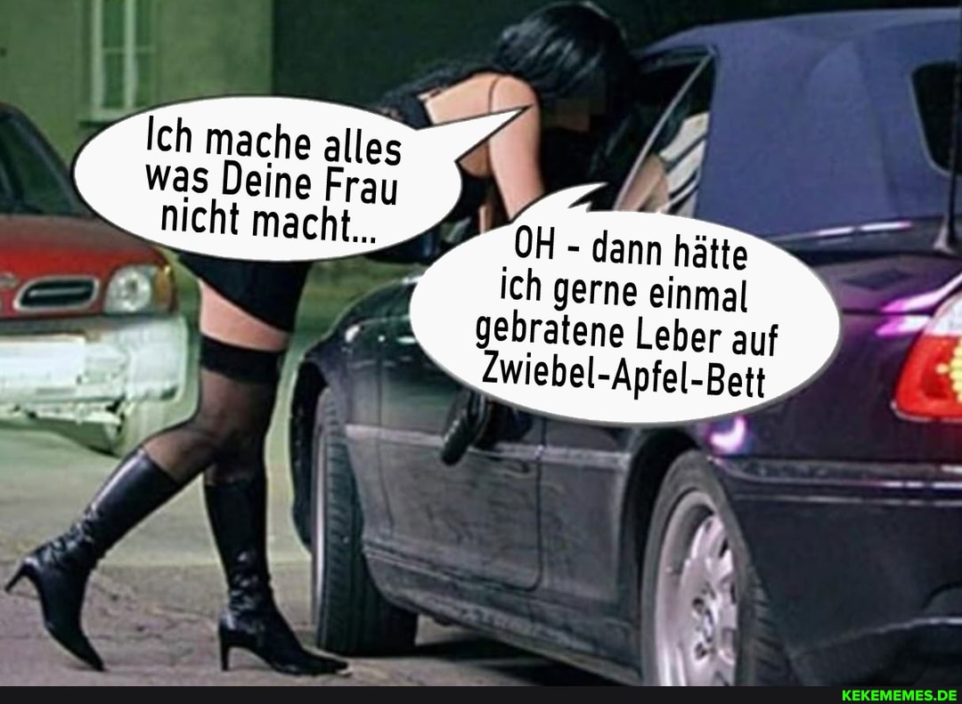 Ich mache alles was Deine Frau nicht macht... OH - dann hätte
ich gerne einmal gebratene Leber auf
Zwiebel-Apfel-Bett