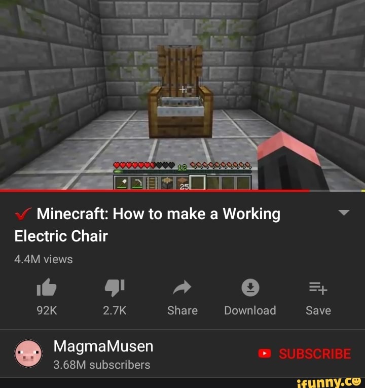 Minecraft How to make a Working V Electric Chair 92K 2.7K Share Download Save iFunny