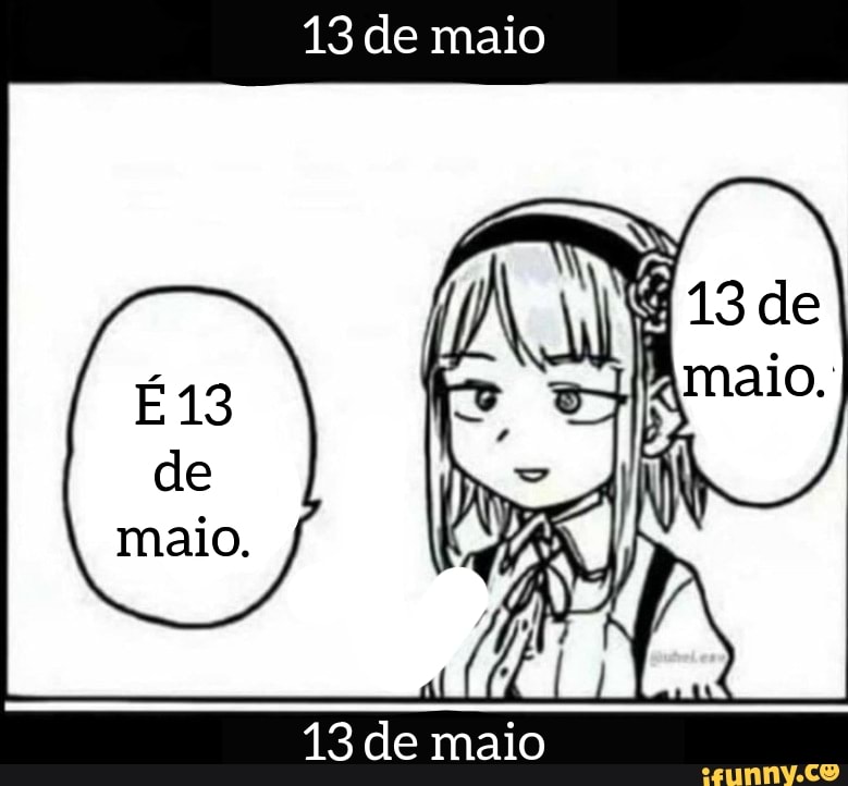 13 de maio
13 de
maio.
13 maio