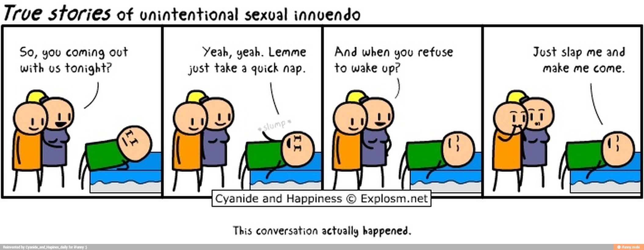 True stories of unintentional sexual innuendo So, you coming out Yeah, yeah...