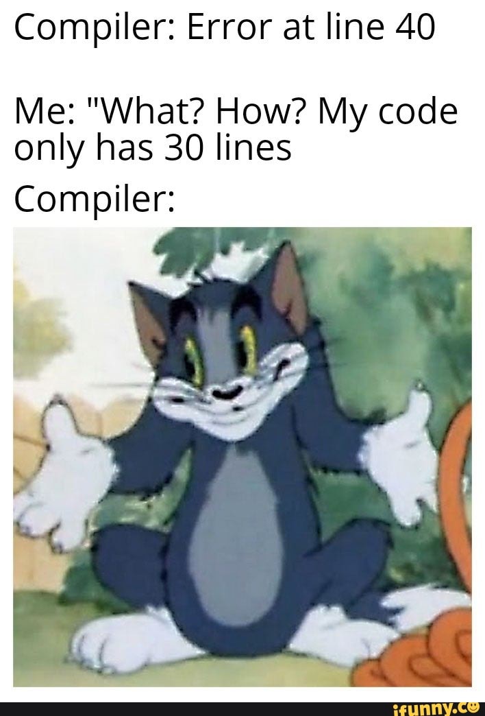 Compiler Error At Line 40 Me What How My Code Only Has 30 Lines Compiler