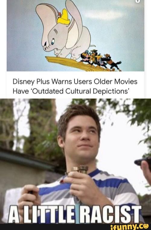 Disney Plus Warns Users Older Movies Have ‘outdated Cultural Depictions Ifunny 