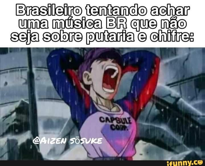 Erasileiro tentando achar uma que não