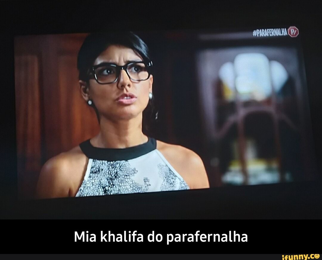 Mia khalifa do parafernalha - Mia khalifa do parafernalha