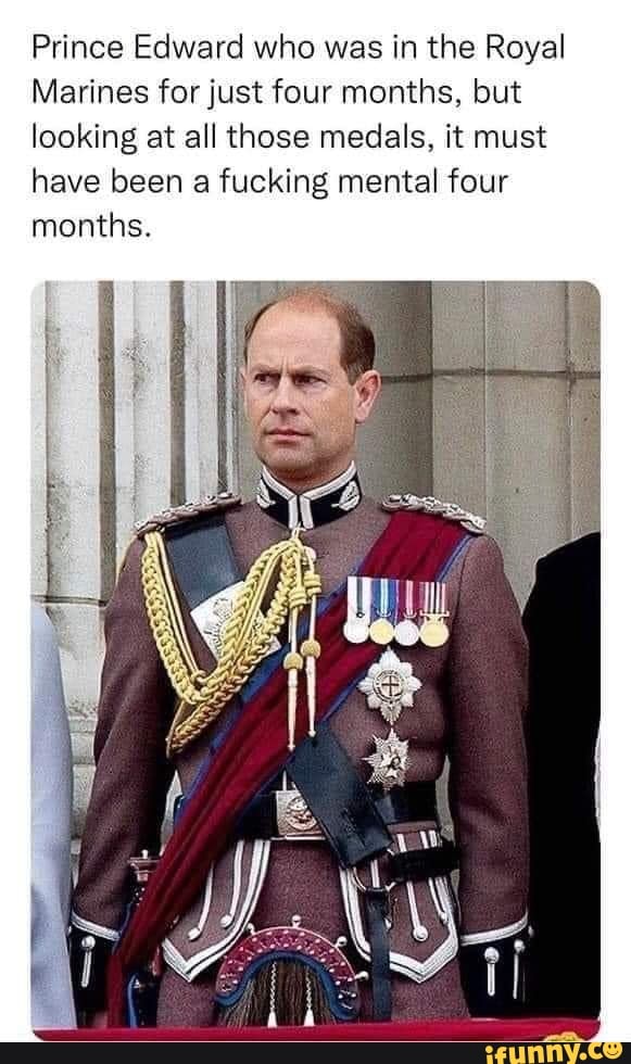 Prince Edward who was in the Royal Marines for just four months, but