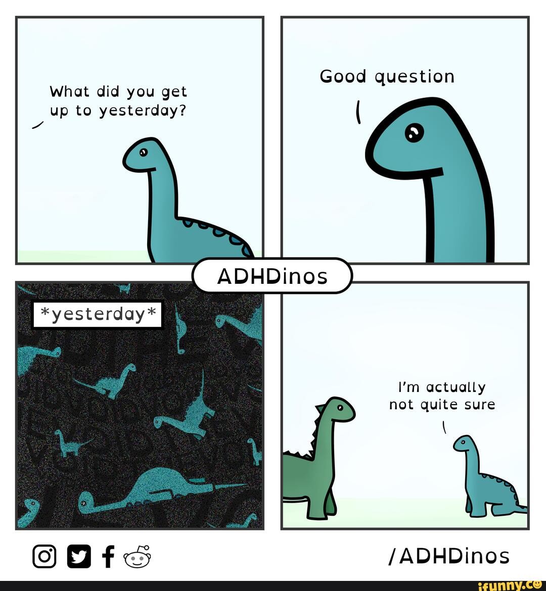 Adhdinos memes. Best Collection of funny Adhdinos pictures on iFunny