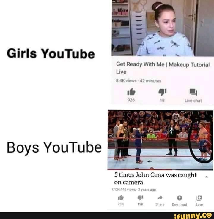 Girls YouTube
Get Ready With Me I Makeup Tutorial
Live
Boys YouTube
5 times John Cena was caught on camera
434440 views 2