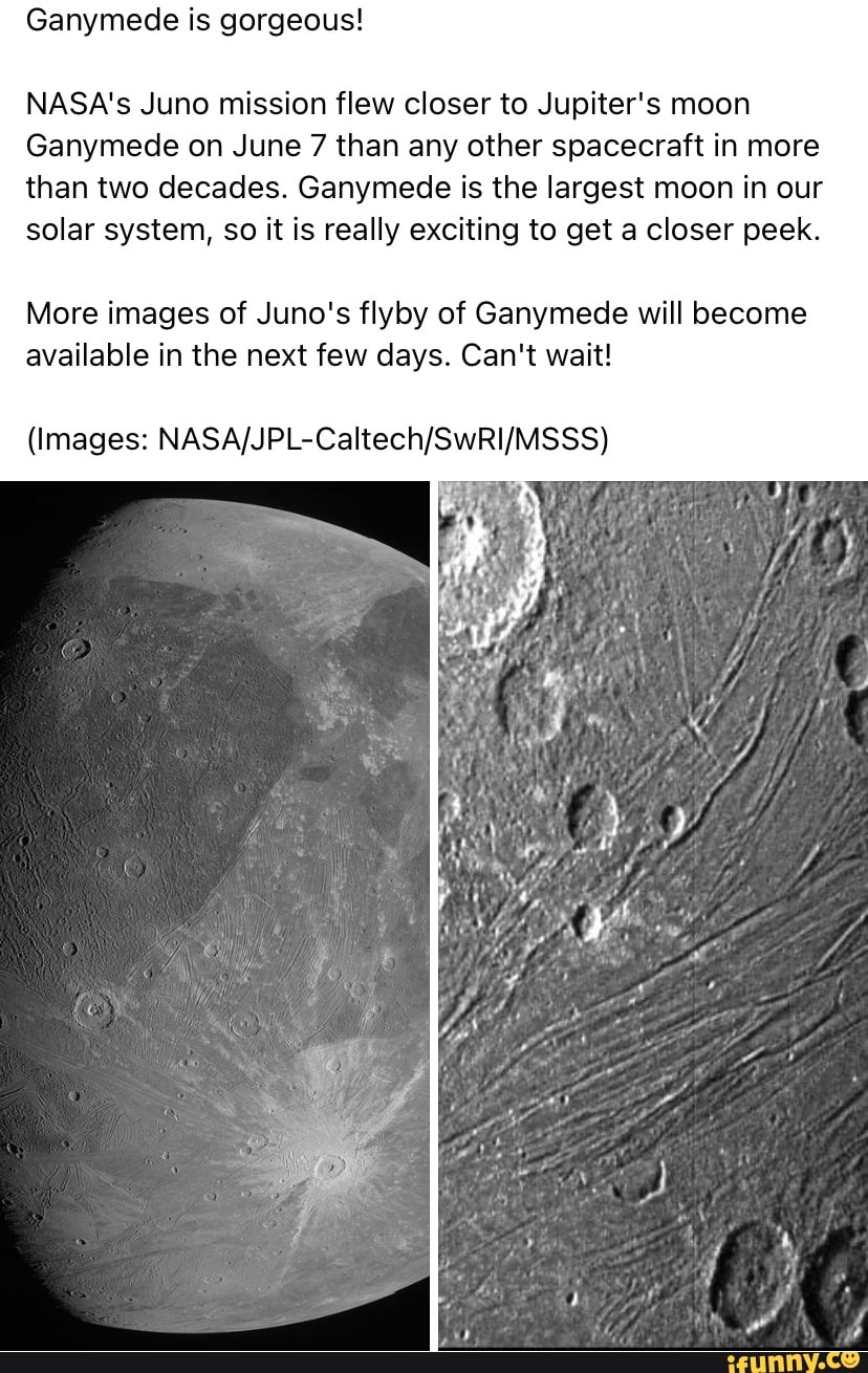 Ganymede Is Gorgeous Nasas Juno Mission Flew Closer To Jupiters Moon