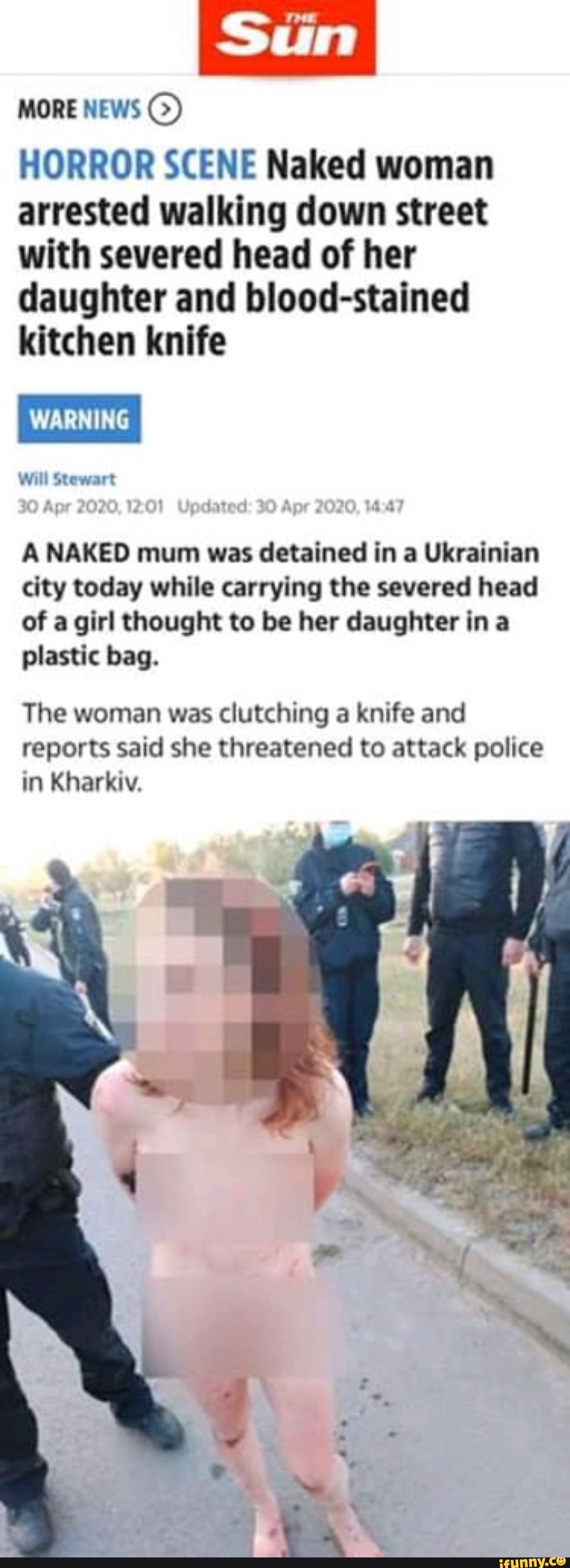 MORE NEWS (5) HORROR SCENE Naked woman arrested walking down street with  severed head of her