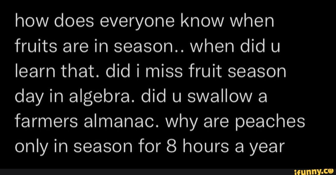 How Does Everyone Know When Fruits Are In Season When Did U Learn how-does-everyone-know-when-fruits-are-in-season-when-did-u-learn
